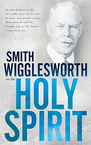 Smith Wigglesworth on the Holy Spirit. Cover