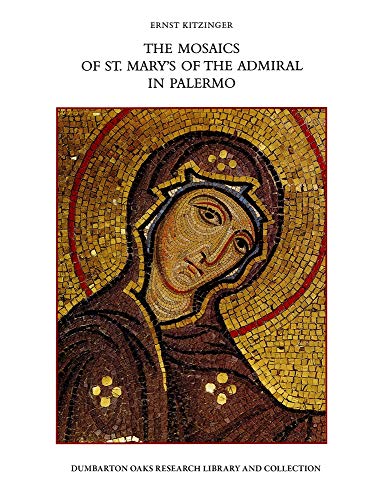 The mosaics of St. Mary's of the Admiral in Palermo Cover