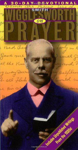 Smith Wigglesworth on Prayer (Smith Wigglesworth) Cover