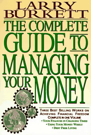 The Complete Guide to Managing Your Money: Your Finances in Changing Times : Using Your Money Wisely  Cover