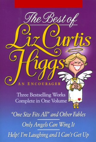The Best of Liz Curtis Higgs: An Encourager Cover