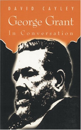 George Grant in conversation Cover