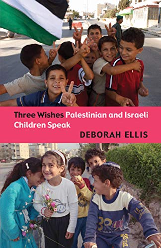 Three Wishes: Palestinian and Israeli Children Speak Cover