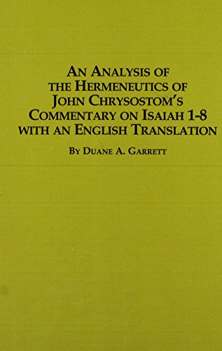 An analysis of the hermeneutics of John Chrysostom's commentary on Isaiah 1-8 with an English translation Cover