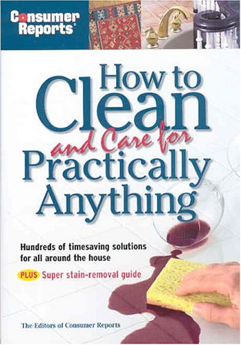 How to clean and care for practically anything Cover