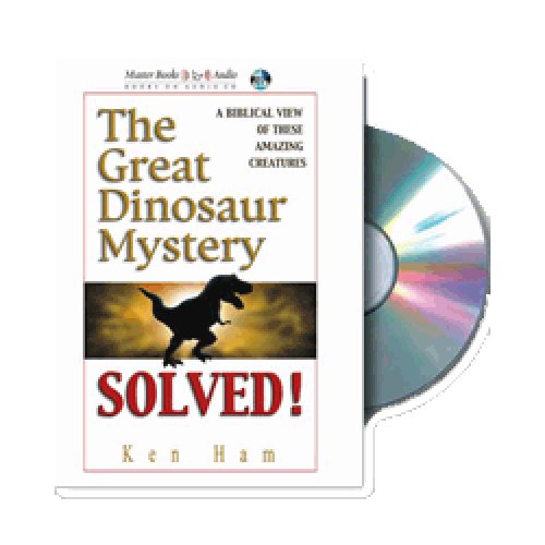 The Great Dinosaur Mystery Solved Audio (Ken Ham's Creation Audio) Cover