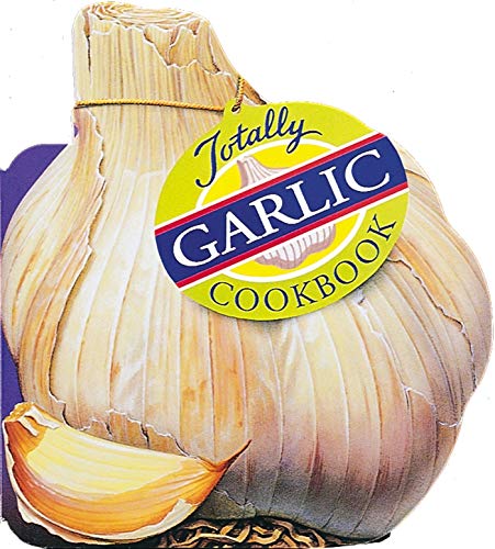 The totally garlic cookbook Cover