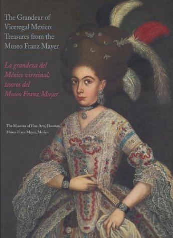 The grandeur of Viceregal Mexico Cover