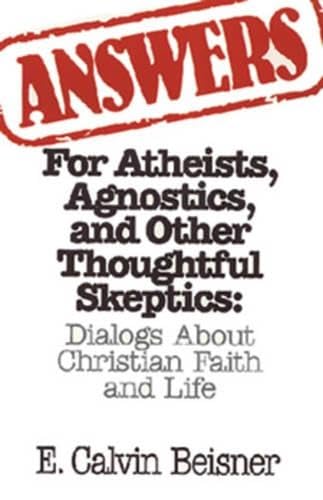 Answers for Atheists, agnostics, and other thoughtful skeptics Cover