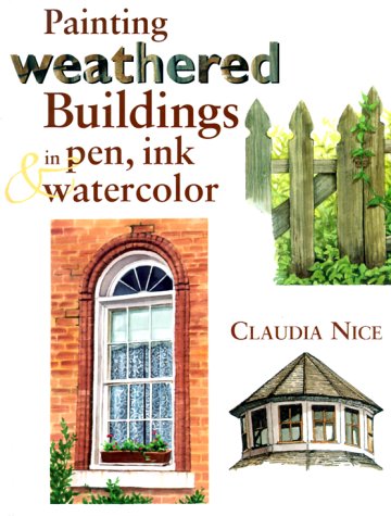 Painting Weathered Buildings in Pen, Ink & Watercolor Cover