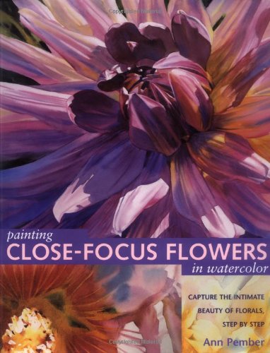 Painting close-focus flowers in watercolor Cover