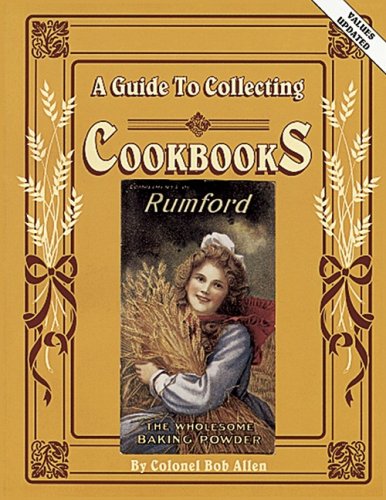 A guide to collecting cookbooks and advertising cookbooks Cover