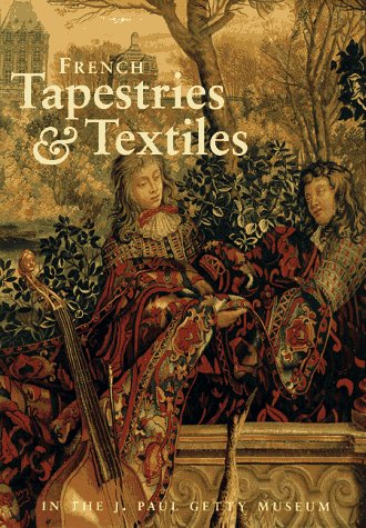 The J. Paul Getty Museum French tapestries and textiles Cover
