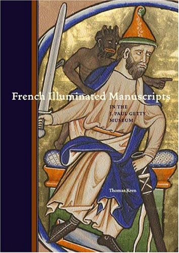 French illuminated manuscripts in the J. Paul Getty Museum Cover