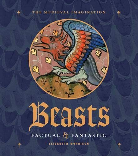 Beasts Factual and Fantastic (The Medieval Imagination) Cover
