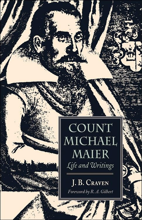 Count Michael Maier, doctor of philosophy and of medicine, alchemist, Rosicrucian, mystic, 1568-1622 Cover