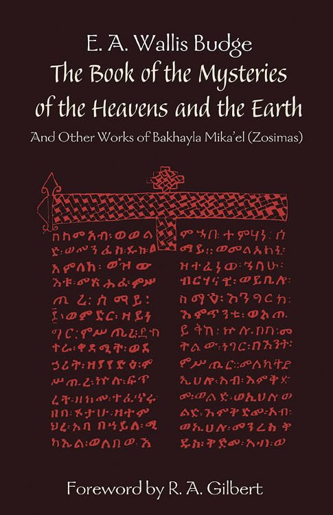 The book of the mysteries of the heavens and the earth and other works of Bakhayla Mîkâʻêl (Zôsîmâs) Cover