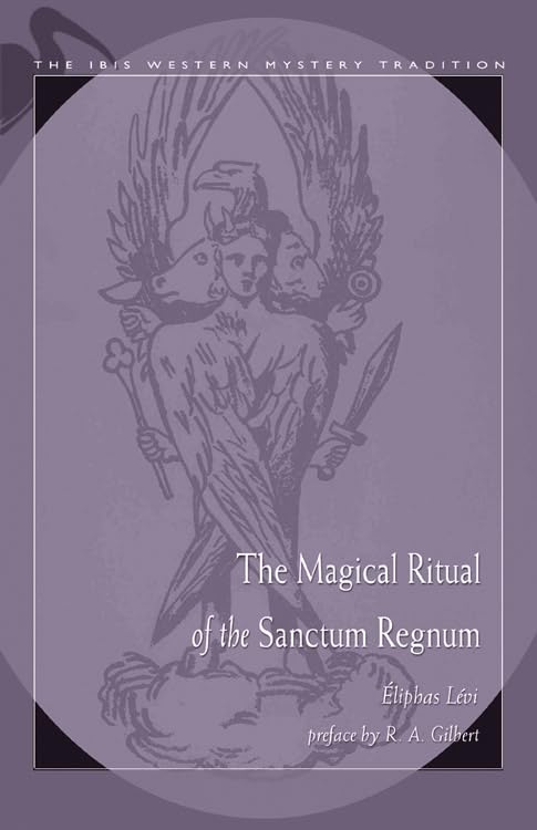 The Magical Ritual of the Sanctum Regnum (Ibis Western Mystery Tradition) Cover