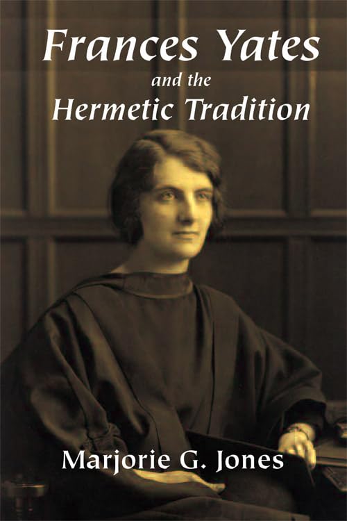 Frances Yates and the Hermetic Tradition Cover