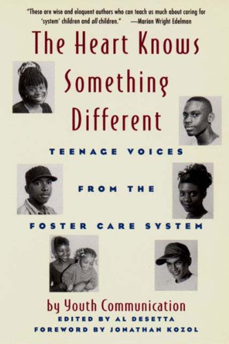 The Heart Knows Something Different: Teenage Voices from the Foster Care System  Cover