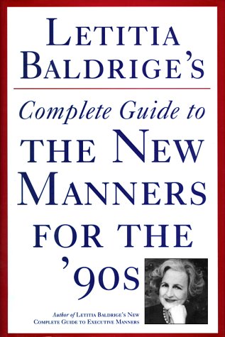 Letitia Baldrige's complete guide to the new manners for the 90's Cover