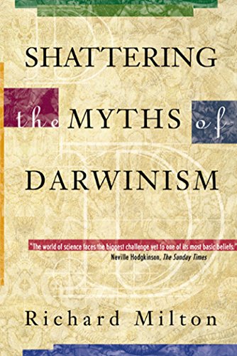 Shattering the Myths of Darwinism Cover