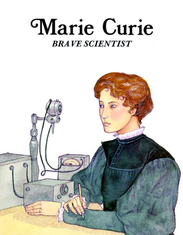 Marie Curie, brave scientist Cover