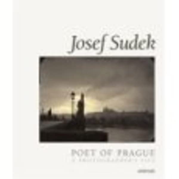 Josef Sudek, poet of Prague Cover