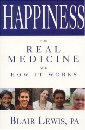 Happiness the Real Medicine And How It Works Cover