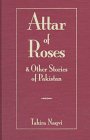 Attar of roses and other stories of Pakistan Cover