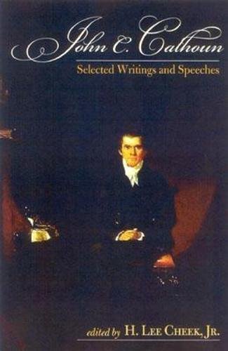John C. Calhoun: Selected Writings and Speeches Cover