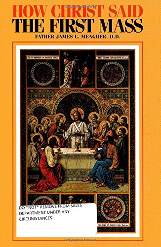 How Christ said the first Mass, or, The Lord's Last Supper Cover