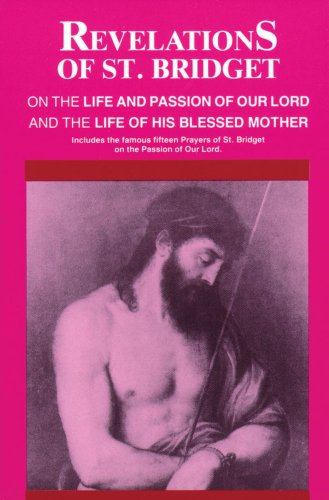Revelations of St. Bridget on the Life and Passion of Our Lord and the Life of His Blessed Mother Cover