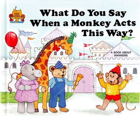 What Do You Say When A Monkey Acts This Way? Cover