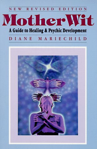 Mother wit, a guide to healing & psychic development Cover