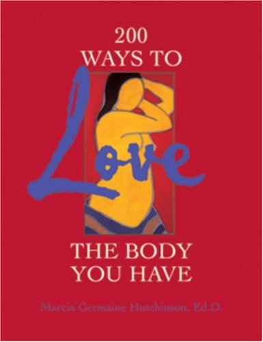 200 Ways to Love the Body You Have Cover