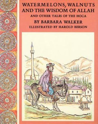 Watermelons, walnuts, and the wisdom of Allah, and other tales of the Hoca Cover