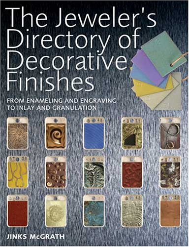 The jeweler's directory of decorative finishes : [from enameling and engraving to inlay and granulation] Cover