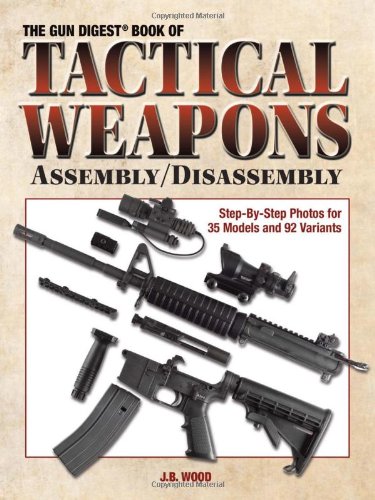 The Gun Digest book of tactical weapons assembly/disassembly Cover