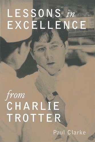 Lessons in Excellence from Charlie Trotter Cover