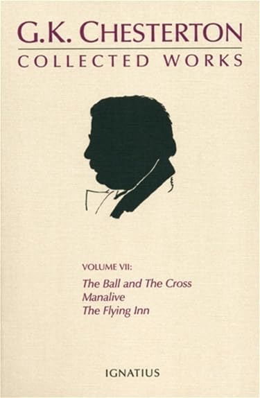 The Ball And The Cross, Manalive, The Flying Inn (Collected Works of Gk Chesterton) Cover