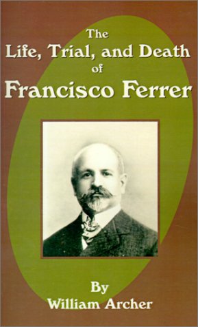 The Life, Trial, and Death of Francisco Ferrer Cover