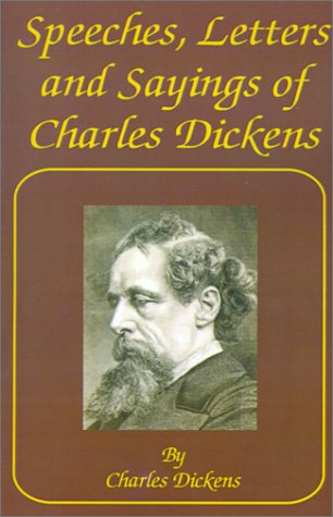 Speeches, Letters and Sayings of Charles Dickens Cover