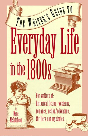 The writer's guide to everyday life in the 1800s Cover