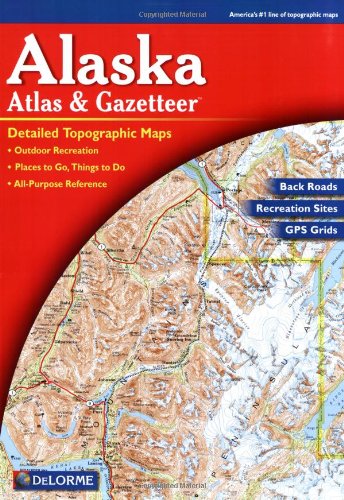 Alaska Atlas and Gazetteer (Alaska Atlas & Gazetteer) (Alaska Atlas & Gazetteer) Cover