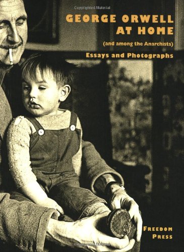 George Orwell at Home (and Among the Anarchists) Cover