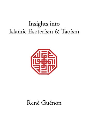 Insights into Islamic Esoterism and Taoism (Collected Works of Rene Guenon) Cover