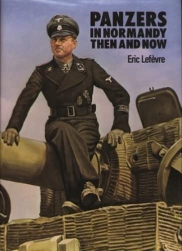 Panzers in Normandy then and now Cover