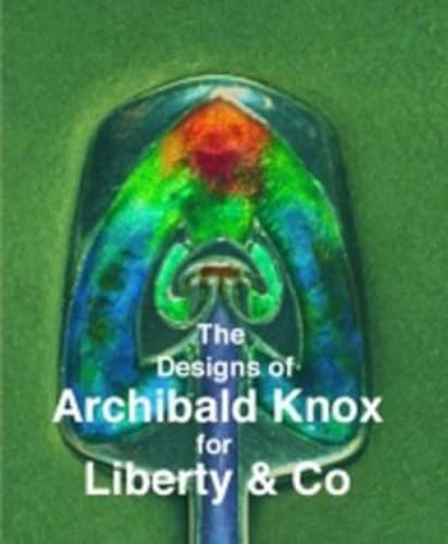 The designs of Archibald Knox for Liberty & Co Cover