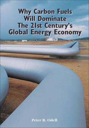 Why Carbon Fuels Will Dominate the 21st Century Energy Economy Cover